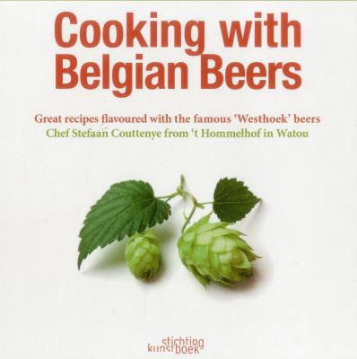Cooking with Belgian Beers: Great Recipes Flavo... 9058564835 Book Cover