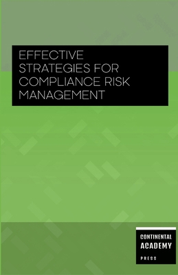 Effective Strategies for Compliance Risk Manage... 1257824201 Book Cover