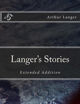 Langer's Stories: Extended Addition 1987595149 Book Cover