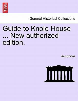 Guide to Knole House ... New Authorized Edition. 1241073929 Book Cover