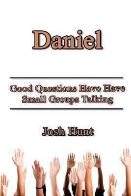 Daniel: Good Questions Have Small Groups Talking 1500335282 Book Cover