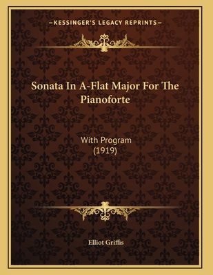 Sonata In A-Flat Major For The Pianoforte: With... 1166915824 Book Cover