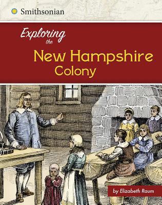 Exploring the New Hampshire Colony 1515722368 Book Cover