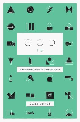 God Is: A Devotional Guide to the Attributes of... 143355562X Book Cover