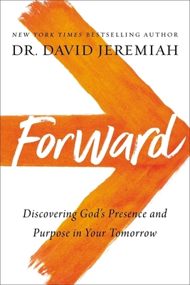 Forward: Discovering God's Presence and Purpose... 0785224025 Book Cover