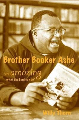 Brother Booker Ashe: "It's Amazing What the Lor... 0874620910 Book Cover