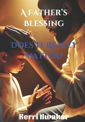 A Father's Blessing, "Does it really matter? B0DXFP1LMP Book Cover