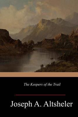 The Keepers of the Trail 1546922806 Book Cover