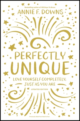 Perfectly Unique: Love Yourself Completely, Jus... 0310768624 Book Cover