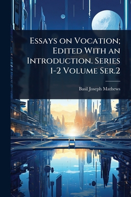 Essays on Vocation; Edited With an Introduction... 1024094367 Book Cover