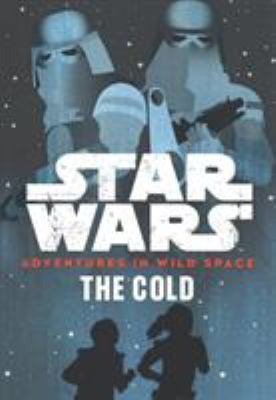 Star Wars: Adventures in Wild Space: The Cold 1368003087 Book Cover