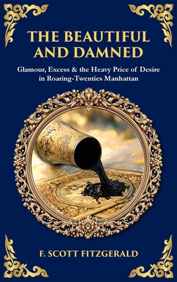 The Beautiful and Damned: Glamour, Excess & the... 180668019X Book Cover