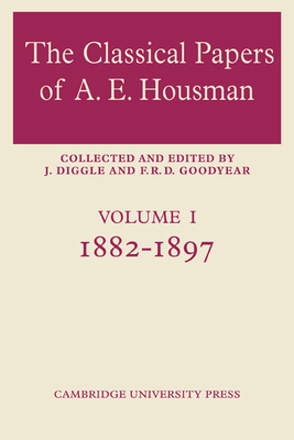 The Classical Papers of A. E. Housman: Volume 1... 0521606942 Book Cover