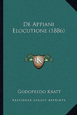 De Appiani Elocutione (1886) [Latin] 1167418085 Book Cover