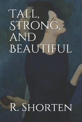 Tall, Strong, and Beautiful 1088788998 Book Cover