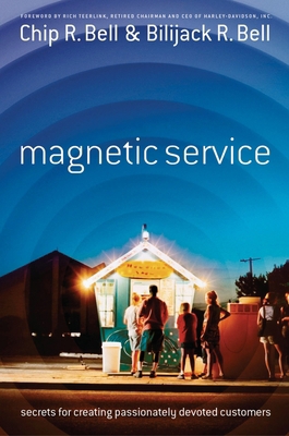 Magnetic Service: Secrets for Creating Passiona... 1576753751 Book Cover