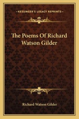 The Poems Of Richard Watson Gilder 116312432X Book Cover