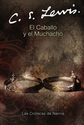 El Caballo Y El Muchacho: The Horse and His Boy... [Spanish] 0060884258 Book Cover