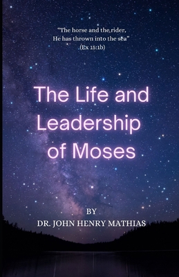 Life and Leadership of Moses: From Nile to Nebo... B0FQNRMN2G Book Cover