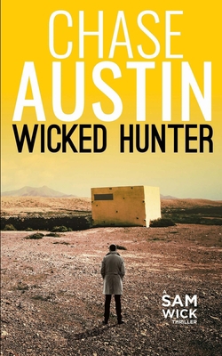 Wicked Hunter: A High Octane Action Thriller 1086086406 Book Cover