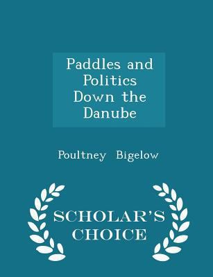 Paddles and Politics Down the Danube - Scholar'... 1297110587 Book Cover
