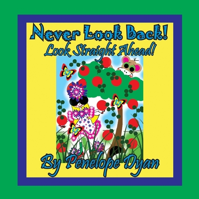 Never Look Back! Look Straight Ahead! [Large Print] 1614774579 Book Cover