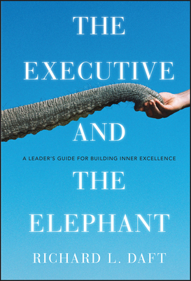 The Executive and the Elephant: A Leader's Guid... 0470372265 Book Cover