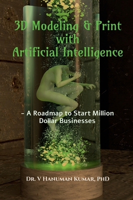 3D Modeling & Print with Artificial Intelligenc... B0D95NPL6S Book Cover