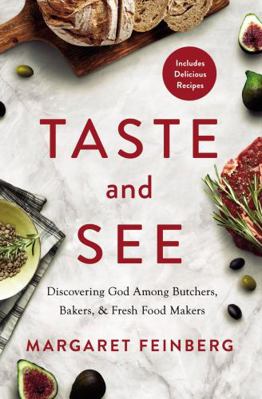 Taste and See: Discovering God Among Butchers, ... 0310354862 Book Cover