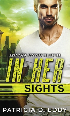 In Her Sights: An Away From Keyboard Romantic S... 1942258984 Book Cover
