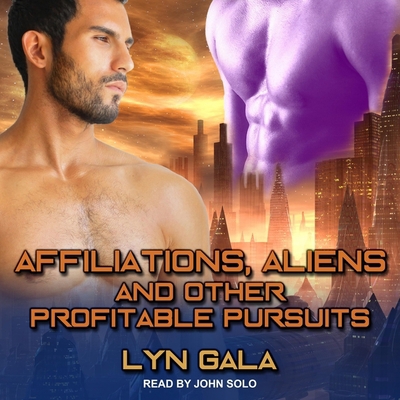 Affiliations, Aliens, and Other Profitable Purs... B08ZB91B5T Book Cover
