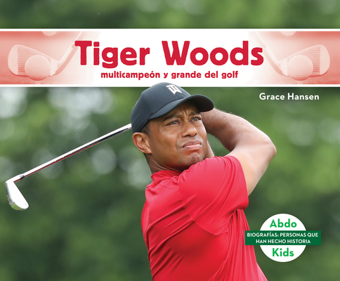 Tiger Woods: Multicampeon Y Grande del Golf (Ti... [Spanish] 1098204433 Book Cover