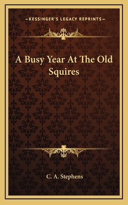 A Busy Year at the Old Squires 1163476730 Book Cover