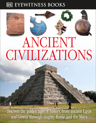 DK Eyewitness Books: Ancient Civilizations: Dis... 1465408878 Book Cover