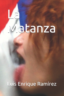 La Matanza [Spanish] B08GVJ6DHR Book Cover
