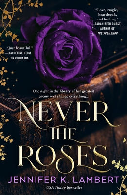 Never the Roses 1250360366 Book Cover