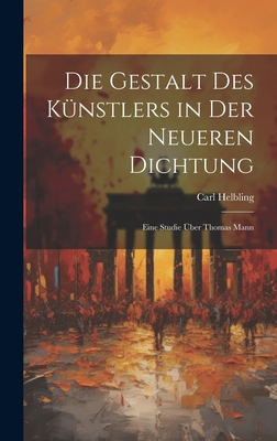 Die Gestalt des Künstlers in der neueren Dichtu... [German] 1020810416 Book Cover