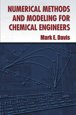 Numerical Methods and Modeling for Chemical Eng... 0486493830 Book Cover