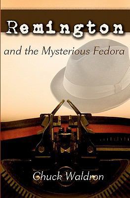 Remington and the Mysterious Fedora 1460951409 Book Cover