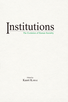 Institutions: The Evolution of Human Sociality 1925608794 Book Cover