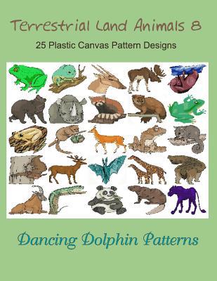 Terrestrial Land Animals 8: 25 Plastic Canvas P... 1075091594 Book Cover