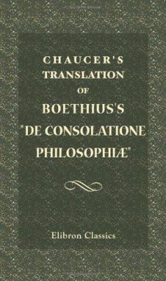 Chaucer's Translation of Boethius's De Consolat... 1421211335 Book Cover