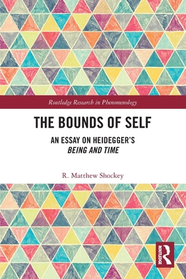 The Bounds of Self: An Essay on Heidegger's Bei... 0367650118 Book Cover