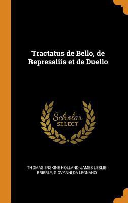 Tractatus de Bello, de Represaliis et de Duello 0342792490 Book Cover