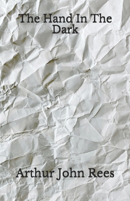 The Hand In The Dark: Beyond World's Classics B08GG2DJHW Book Cover