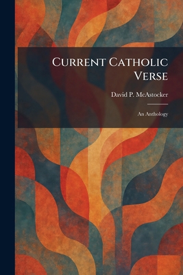 Current Catholic Verse: An Anthology 1025583698 Book Cover
