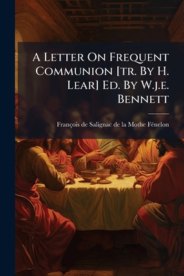 A Letter On Frequent Communion [tr. By H. Lear]... 1024676471 Book Cover