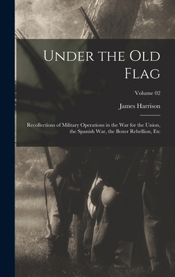 Under the Old Flag; Recollections of Military O... 1017800723 Book Cover