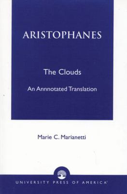 Aristophanes: The Clouds--An Annotated Translation 0761805885 Book Cover