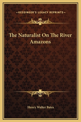 The Naturalist On The River Amazons 1169330770 Book Cover